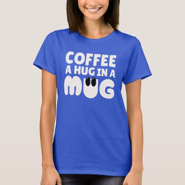 Camiseta Café Um Abraço Em Uma Torta De Mug (Frente)
