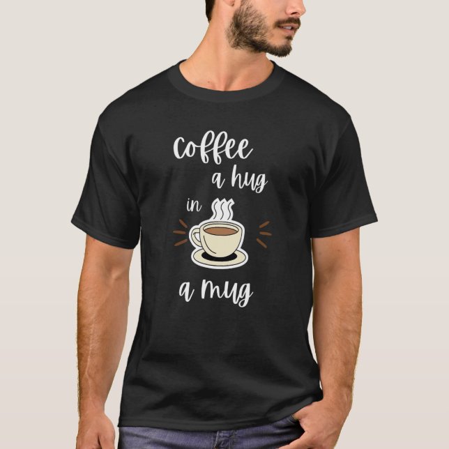 Camiseta Café Um Abraço Num Mug Café     (Frente)