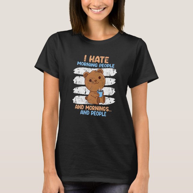 Camiseta Café Urso Eu Odeio Pessoas De Manhã Bebê De Café (Frente)