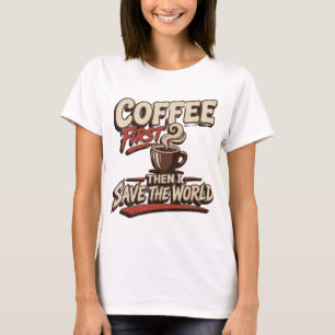 CAMISETA CAFÉ VERMELHO ARTÍSTICO PRIMEIRO SALVE O MUNDO