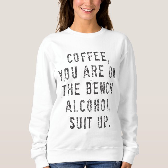 Camiseta Café Você Está No Terno De Álcool Bench Para Cima (Frente)