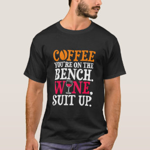 Camiseta Café Youre No Sotão De Vinho Do Banco Para Cima, A