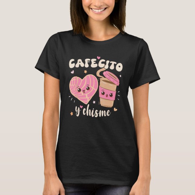 Camiseta Cafecito And Chisme Mexican Coffee  Hispanic Herit (Frente)