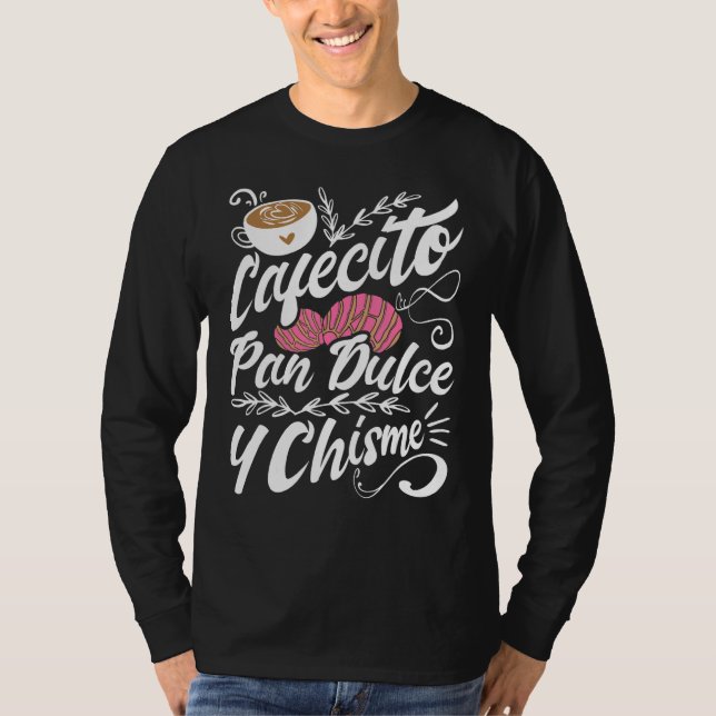 Camiseta Cafecito Pan Dulce Y Chisme  Latina Hispanic Mexic (Frente)