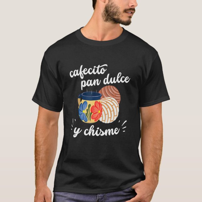 Camiseta Cafecito Pan Dulce Y Quisme Orgulho Hispânico Mexi (Frente)