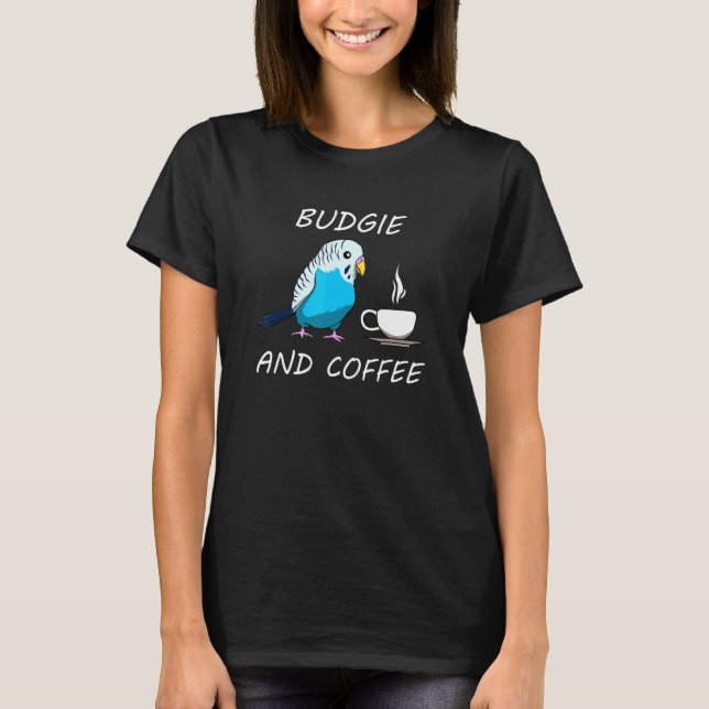 Camiseta Cafeína Budgerigar Cute Do Orçamento E Café (Frente)