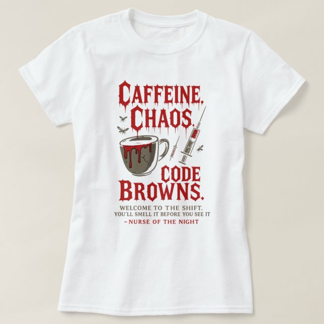 Camiseta Cafeína, Caos e Código Invadem Enfermeira Noturna  (Frente do Design)