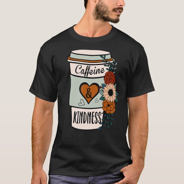 Camiseta Cafeína de Flor e Bondade do Mundo (Frente)