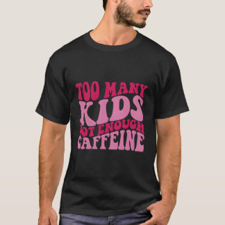 Camiseta Cafeína Demasiado Não Suficiente