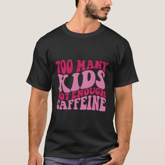 Camiseta Cafeína Demasiado Não Suficiente (Frente)