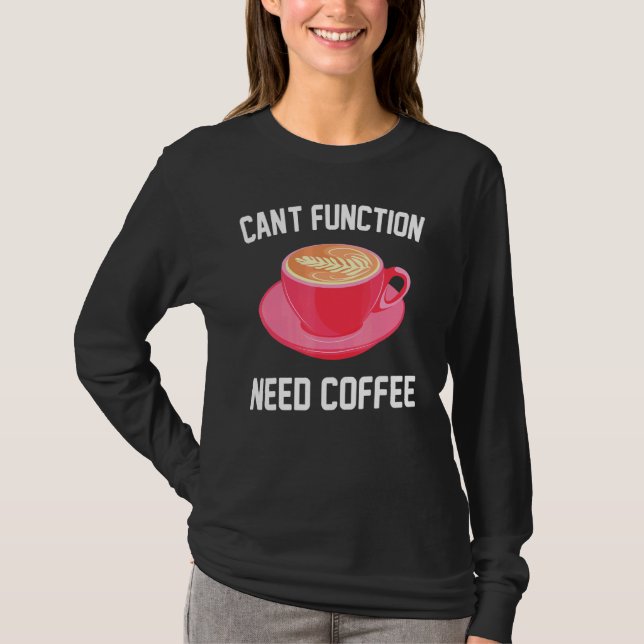 Camiseta Cafeína - Função De Cant Precisa De Café - Espress (Frente)