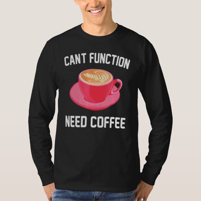 Camiseta Cafeína - Função De Cant Precisa De Café - Espress (Frente)