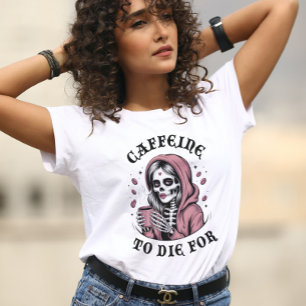 Camiseta Cafeína morrerá por