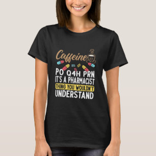 Camiseta Cafeína PO Q4H Farmacêutico da PRN Drogas do Café