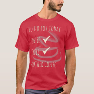 Camiseta Cafeinado Barista Gift Coffee Cote Quote Fazer 1