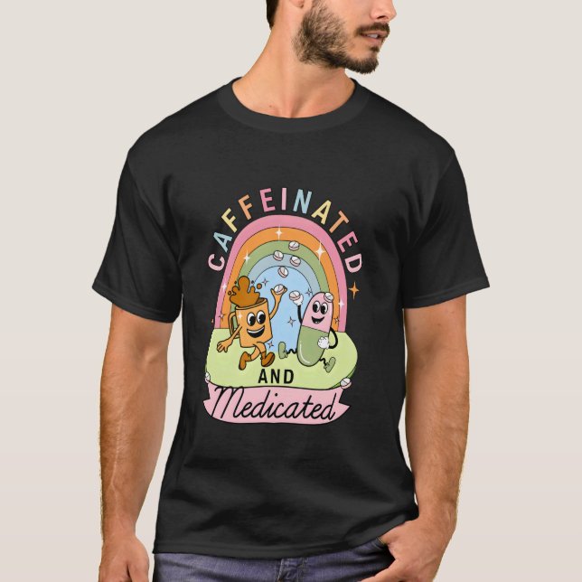 Camiseta Cafeinado E Medicado (Frente)