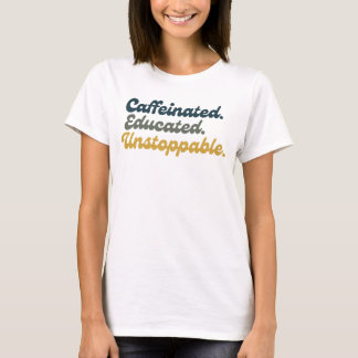 Camiseta Caféinado. Educado. Imparável.