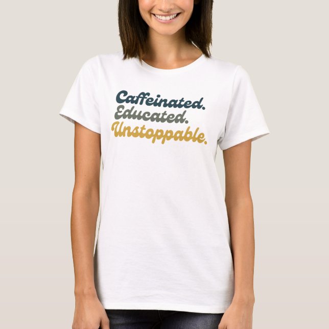 Camiseta Caféinado. Educado. Imparável.  (Frente)