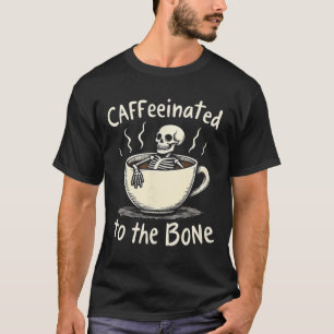 Camiseta Cafeinado Para O Bon Funny Skeleton Coffee Lover