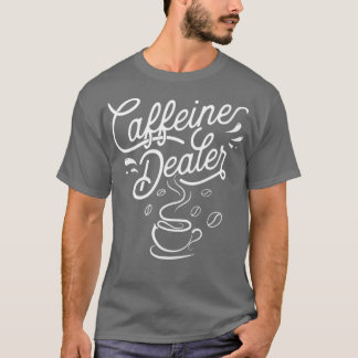 Camiseta Cafeine Dealer Espresso Bar Café Lover Barista
