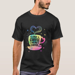 Camiseta Cafeine Lover Eu Coloquei Café No Meu Café