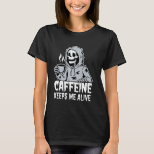 Camiseta Cafeine Me Mantém Vivo No Café Da Coffee Reaper