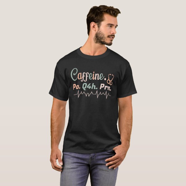 Camiseta Cafeine Po Q4h Prn (Frente Completa)