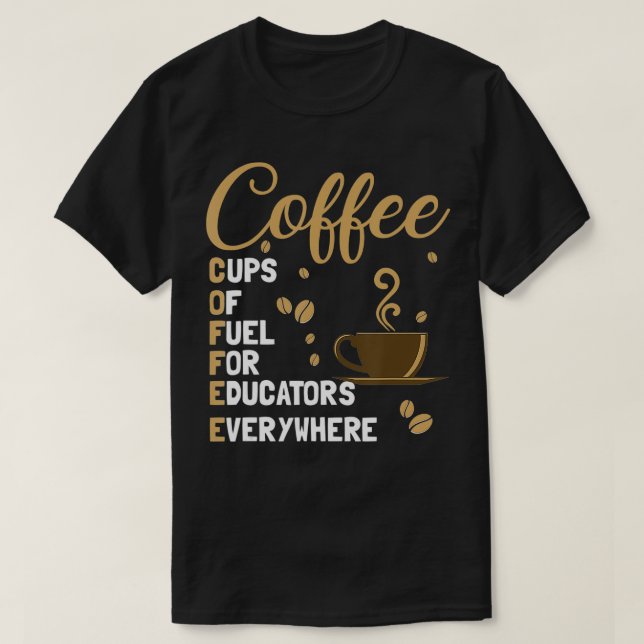 Camiseta Cafés De Combustível Para Educadores Engraçados Em (Frente do Design)