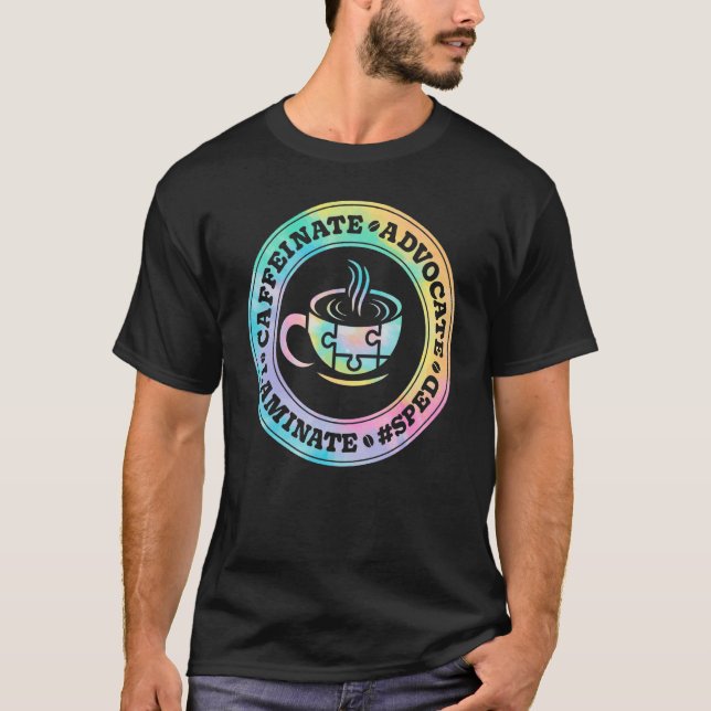 Camiseta Caffeinate Advocate Laminate SPED Teacher Special  (Frente)
