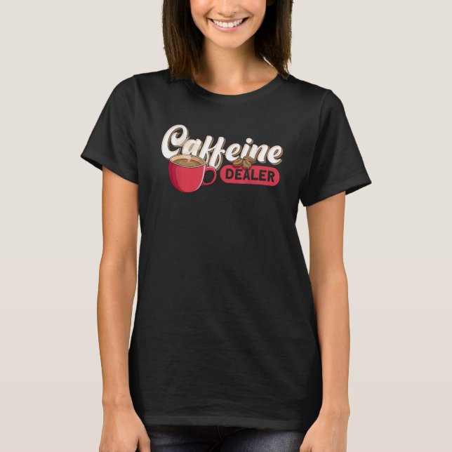 Camiseta Caffeine Dealer Barista (Frente)