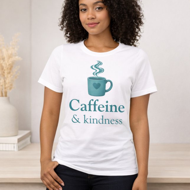 Camiseta Caffeine & Kindness Teal Coffee Pale Mint (Criador carregado)
