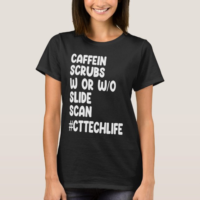 Camiseta Caffeine Scrubs Digitalizar CT Tech Life Cat Scan (Frente)