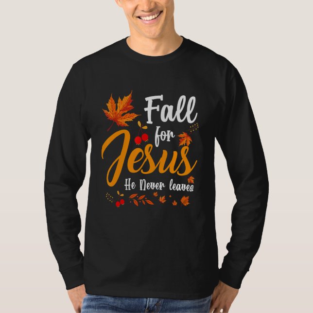 Camiseta Cai Por Jesus Ele Nunca Deixa O Figurino De Outono (Frente)