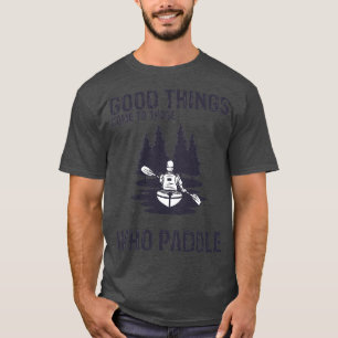 Camiseta Caiaque Engraçado Canoando Coisas Boas Acontece Co