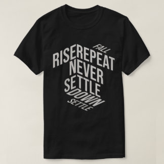Camiseta Cair. Levantar. Repetir. Nunca se acomode.