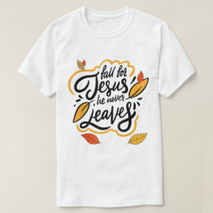 Camiseta Cair por Jesus Ele Nunca Deixa Design de Outono Fé