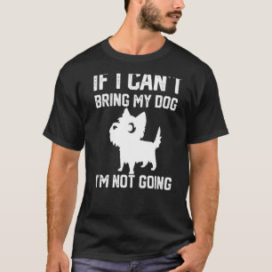 Camiseta Cairn Terrier Se não posso trazer meu cachorro não