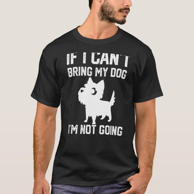Camiseta Cairn Terrier Se não posso trazer meu cachorro não (Frente)