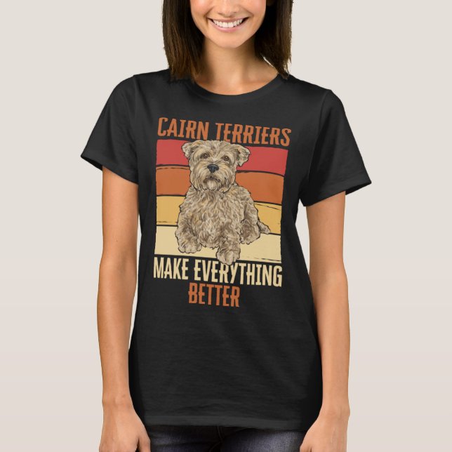 Camiseta Cairn Terriers Make Everything Better (Frente)