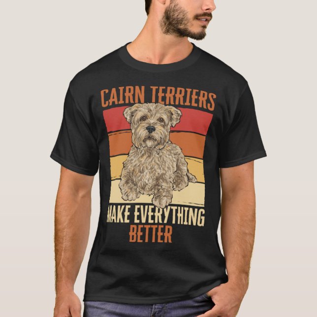 Camiseta Cairn Terriers Make Everything Better (Frente)