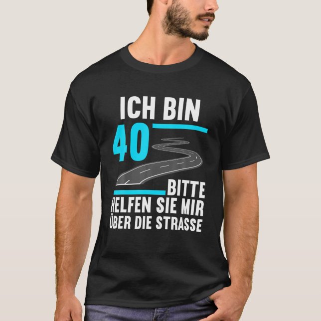 Camiseta Caixa Ich 40 Bitte Hilfe Mir Die Streasse 40º Nasc (Frente)