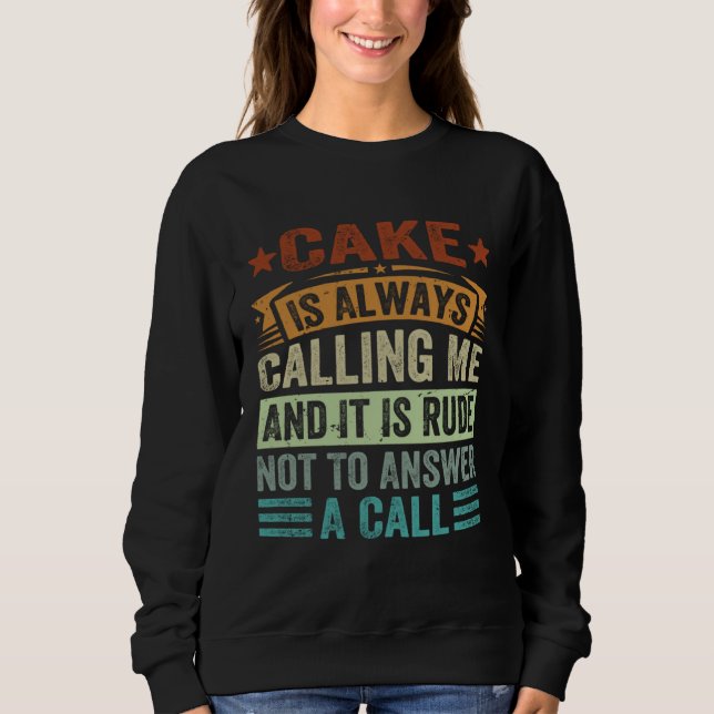 Camiseta Cake Is Always Calling Me And It Is Rude Not To An (Frente)