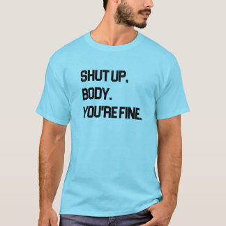 Camiseta Cala a boca, corpo, você está bem