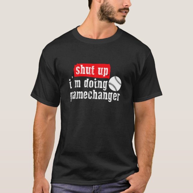 Camiseta Cala-te, estou a fazer o Jogo Changer Beisebol Esp (Frente)
