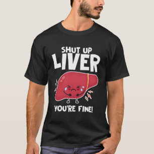 Camiseta Cala-Te Fígado, És Um Belo Bebendo Puns Beer