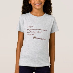 Camiseta Calamity Jane, seja uma citação inspiradora de leg
