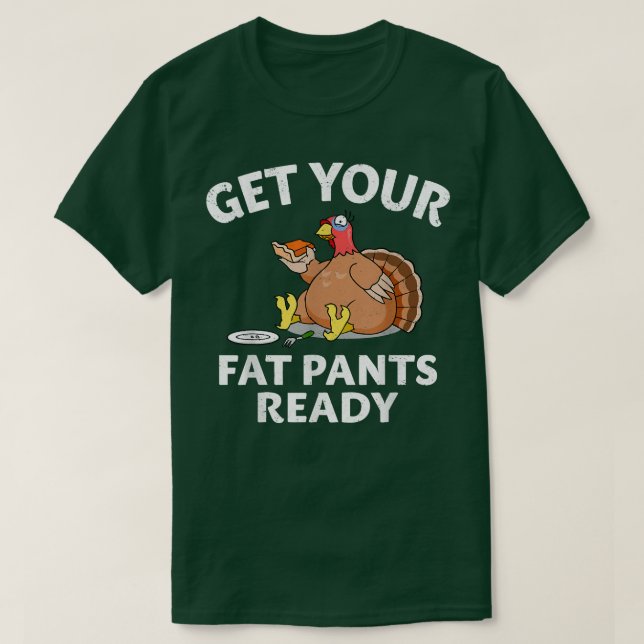 Camiseta Calças de gordura Pronta Turquia Comida Piada Banq (Frente do Design)