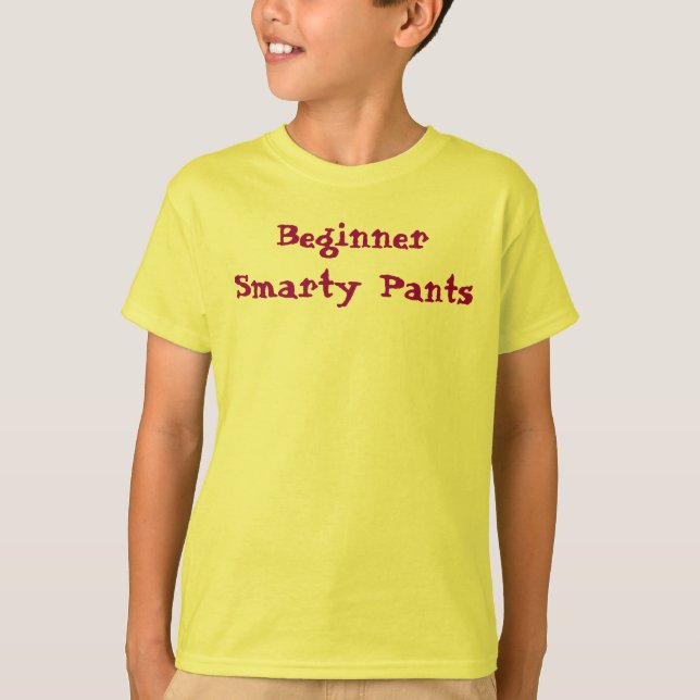 Camiseta Calças Inteligentes Iniciante Dito Engraçado Fofo (Frente)