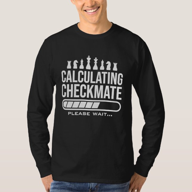 Camiseta Calculating Checkmate Please Wait  Mens Kids Funny (Frente)