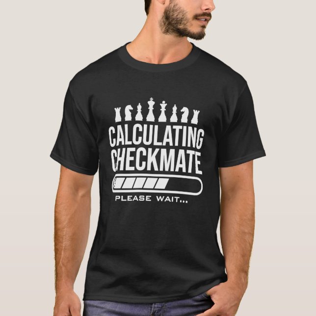 Camiseta Calculating Checkmate Please Wait  Mens Kids Funny (Frente)